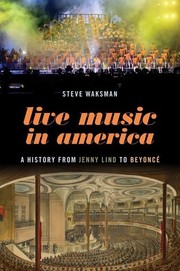 Cover of: Live Music in America: A History from Jenny Lind to Beyoncé