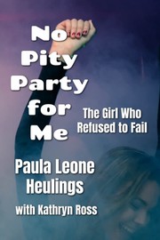 Cover of: No Pity Party for Me by Paula Leone Heulings, Kathryn Ross