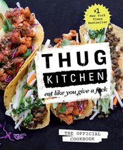 Cover of: Thug Kitchen: Eat Like You Give a F*Ck