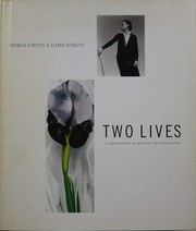 Cover of: Two lives: Georgia O'Keeffe & Alfred Stieglitz : a conversation in paintings and photographs