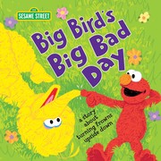 Cover of: Big Bird's Big Bad Day: A Story about Turning Frowns Upside Down