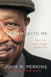 Cover of: Dream with me: race, love, and the struggle we must win