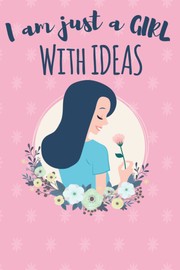 Cover of: I Am Just a Girl with Ideas by Mary Walker