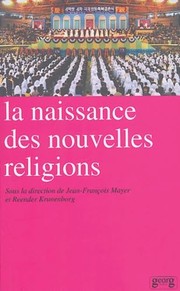 Cover of: La naissance des nouvelles religions by sous la direction de Jean-François Mayer et Reender Kranenborg.