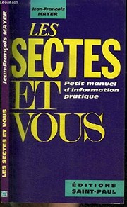 Cover of: Les sectes et vous: Petit manuel d'information pratique