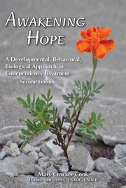 Cover of: Awakening Hope. A Developmental, Behavioral, Biological Approach to Codependency Treatment.