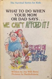 Cover of: What to do when your mom or dad says-- "We can't afford it!" by Joy Berry