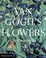 Cover of: Van Gogh's Flowers