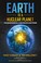 Cover of: Earth Is a Nuclear Planet