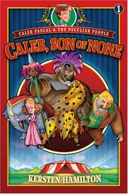 Cover of: Caleb, Son of None (Caleb Pascal & the Peculiar People)