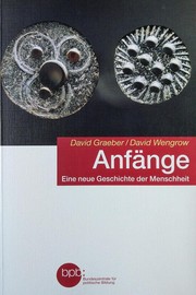 Cover of: Anfänge by David Graeber, David Wengrow ; aus dem Amerikanischen übersetzt von Henning Dedekind, Helmut Dierlamm, Andreas Thomsen