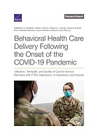 Cover of: Behavioral Health Care Delivery Following the Onset of the COVID-19 Pandemic by Kimberly A. Hepner, Carol P. Roth, Jessica L. Sousa, Teague Ruder, Ryan Andrew Brown, Layla Parast, Harold Alan Pincus