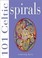 Cover of: 101 Celtic Spirals (101 Celtic)