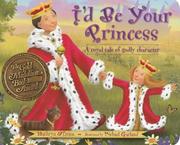 Cover of: I'd Be Your Princess: A Royal Tale of Godly Character