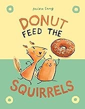 Cover of: Donut Feed the Squirrels by Mika Song