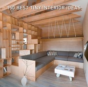 Cover of: 150 Best Tiny Interior Ideas