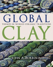 Cover of: Global clay: themes in world ceramic traditions