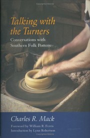 Cover of: Talking with the turners by Charles R. Mack ; foreword by William R. Ferris ; introduction by Lynn Robertson.