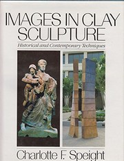 Cover of: Images in clay sculpture by Charlotte F. Speight