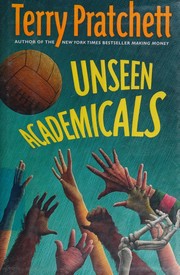 Cover of: Unseen academicals: a novel of Discworld
