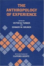 Cover of: The Anthropology of experience by edited by Victor W. Turner and Edward M. Bruner ; with an epilogue by Clifford Geertz.