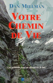 Cover of: Votre chemin de vie: une méthode pour en découvrir le but