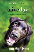 Cover of: Alive Day by Sullivan, Tom, Betty White