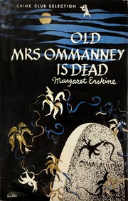 Cover of: Old Mrs. Ommanney is dead by Margaret Erskine