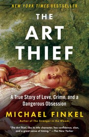 Cover of: Art Thief: A True Story of Love, Crime, and a Dangerous Obsession