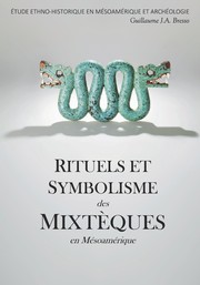 RITUELS ET SYMBOLISME des MIXTÈQUES en Mésoamérique by Guillaume, Jean, Alexandre Bresso