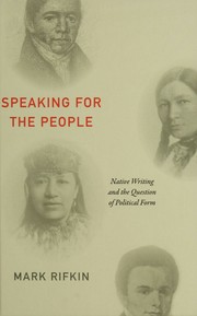 Cover of: Speaking for the People: Native Writing and the Question of Political Form