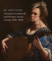 Cover of: By Her Hand: Artemisia Gentileschi and Women Artists in Italy, 1500-1800