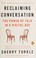 Cover of: Reclaiming Conversation: The Power of Talk in a Digital Age
