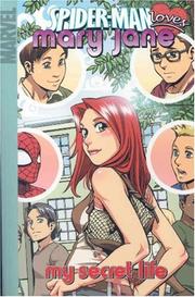 Cover of: Spider-Man Loves Mary Jane, Vol. 3: My Secret Life