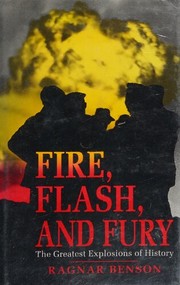 Cover of: Fire, Flash, and Fury: The Greatest Explosions of History