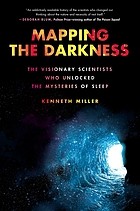 Cover of: Mapping the Darkness: The Visionary Scientists Who Unlocked the Mysteries of Sleep