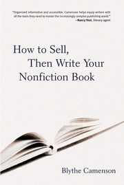 Cover of: How to sell, then write your nonfiction book: a comprehensive guide to getting published-- from crafting a proposal to signing the contract and more