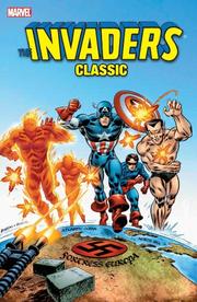 Cover of: Invaders Classic, Vol. 1 (Marvel Comics, Avengers) by Roy Thomas, Frank Robbins, Rich Buckler, Dick Ayers, Don Heck