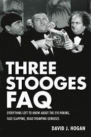 Cover of: Three Stooges FAQ by David J. Hogan