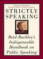 Cover of: Strictly speaking: Reid Buckley's indispensable handbook on public speaking