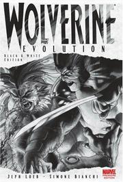 Cover of: Wolverine: Evolution (Black & White Edition)