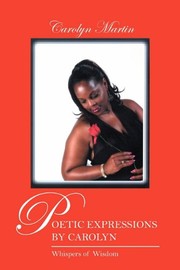 Cover of: Poetic Expressions by Carolyn: Whispers of Wisdom