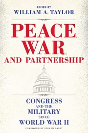 Cover of: Peace, War, and Partnership: Congress and the Military since World War II