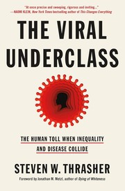 Cover of: The Viral Underclass: The Human Toll When Inequality and Disease Collide