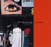 Cover of: The Suffering of Light by Alex Webb, Geoff Dyer