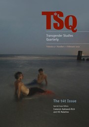 The t4t Issue by Cameron Awkward-Rich, Hil Malatino, Cassius Adair, Aren Aizura, Chris Barcelos, Cynthia Citlallín Delgado Huitrón, Lauren Fournier, Vox Jo Hsu, Christopher Joseph Lee, Amira Lundy-Harris , Amy Marvin, Isaac Preiss, Amir Rabiyah, Nicholas Reich