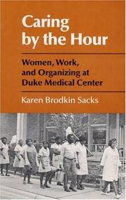 Cover of: Caring by the Hour: Women, Work, and Organizing at Duke Medical Center