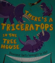 Cover of: There's a triceratops in the tree house