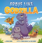 Cover of: Brave Like Godzilla