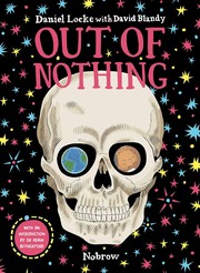 Cover of: Out of Nothing [Graphic Novel] by Daniel Locke, David Blandy, Adam Rutherford